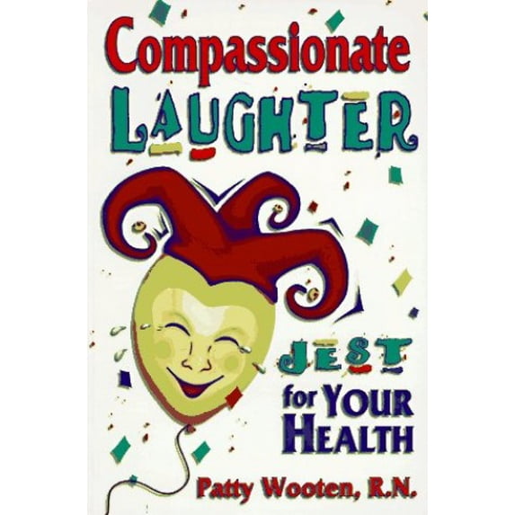 Pre-Owned Compassionate Laughter: Jest for Your Health! (Paperback) 1881394441 9781881394440