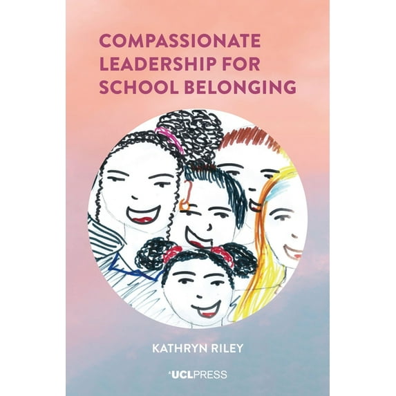 Compassionate Leadership for School Belonging (Paperback)