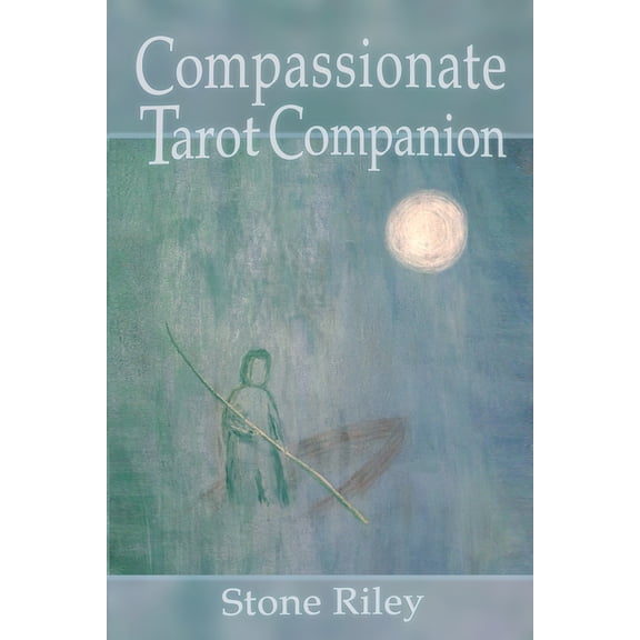 Compassionate Tarot Companion, (Paperback)