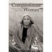 Compassionate Woman : The Life and Legacy of Patricia Locke (Hardcover)