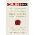 thumbnail image 1 of Pre-Owned Compassionomics: The Revolutionary Scientific Evidence That Caring Makes a Difference (Paperback) 1622181069 9781622181063, 1 of 1