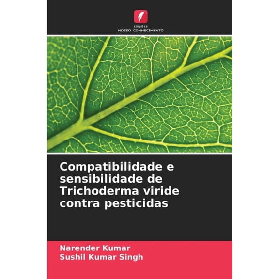 Compatibilidade e sensibilidade de Trichoderma viride contra pesticidas, (Paperback)
