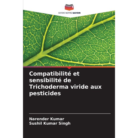 Compatibilit et sensibilit de Trichoderma viride aux pesticides, (Paperback)