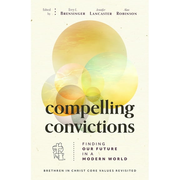 Compelling Convictions: Finding Our Future in a Modern World, (Paperback)