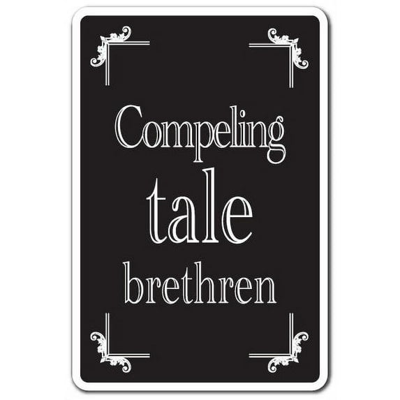 Compelling Tale Brethren Novelty Aluminum Sign | Indoor/Outdoor | Funny Home Décor for Garages, Living Rooms, Bedroom, Offices | SignMission Sign Story Funny British Scolding Signs