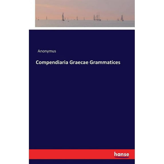 Compendiaria Graecae Grammatices, (Paperback)