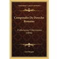 thumbnail image 1 of Compendio De Derecho Romano: O Aforismos Y Decisiones (1846) (Paperback), 1 of 1