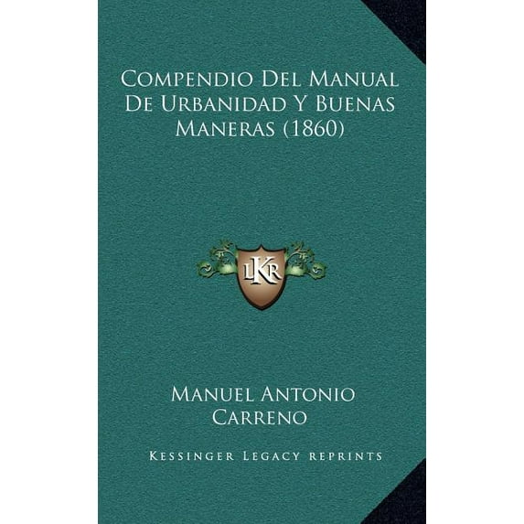 Compendio Del Manual De Urbanidad Y Buenas Maneras (1860) (Hardcover)