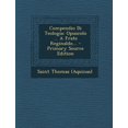 thumbnail image 1 of Compendio Di Teologia : Opuscolo ... a Frate Reginaldo... - Primary Source Edition (Paperback), 1 of 1