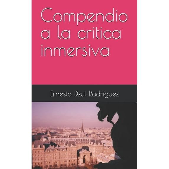 Compendio a la critica inmersiva, (Paperback)