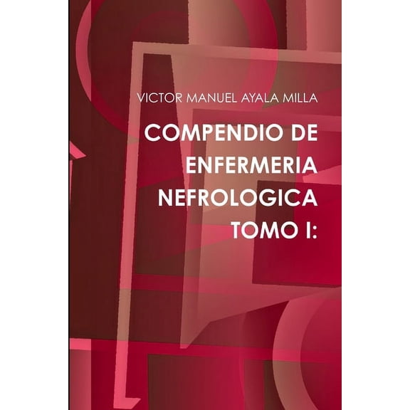 Compendio de Enfermeria Nefrologica Tomo I, (Paperback)