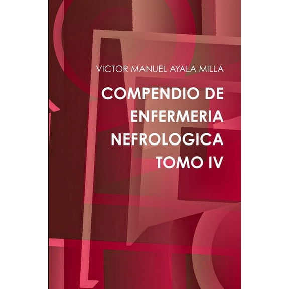 Compendio de Enfermeria Nefrologica Tomo IV, (Paperback)