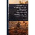 thumbnail image 1 of Compendious Summary Of The Religious Institutions, Customs, And Manners Of The Hebrew Nation, (Hardcover), 1 of 1