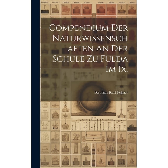 Compendium Der Naturwissenschaften An Der Schule Zu Fulda Im Ix. (Hardcover)