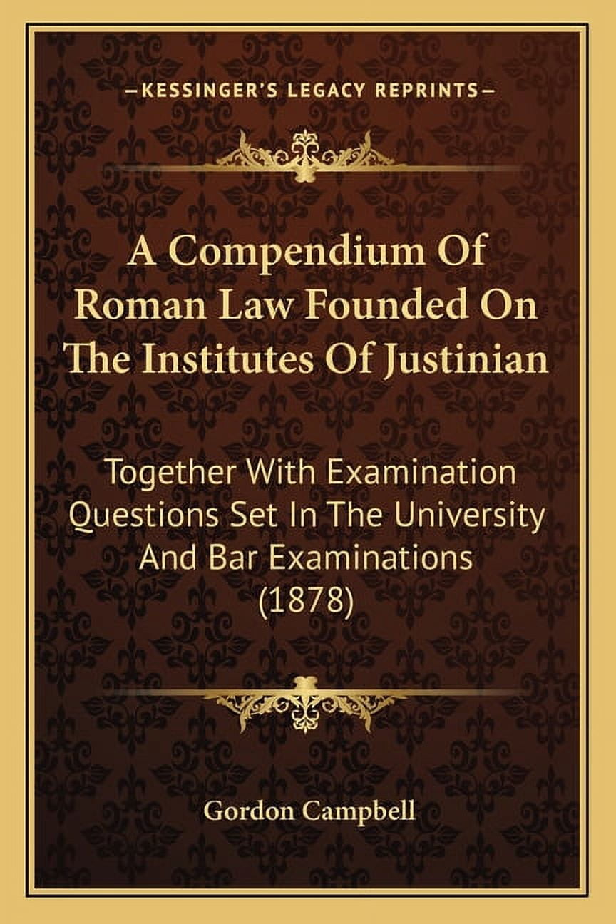 A Compendium of Roman Law Founded on the Institutes of Justinian ...
