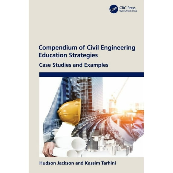 Compendium of Civil Engineering Education Strategies: Case Studies and Examples, (Paperback)