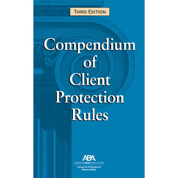 Compendium of Client Protection Rules, Third Edition, (Paperback)