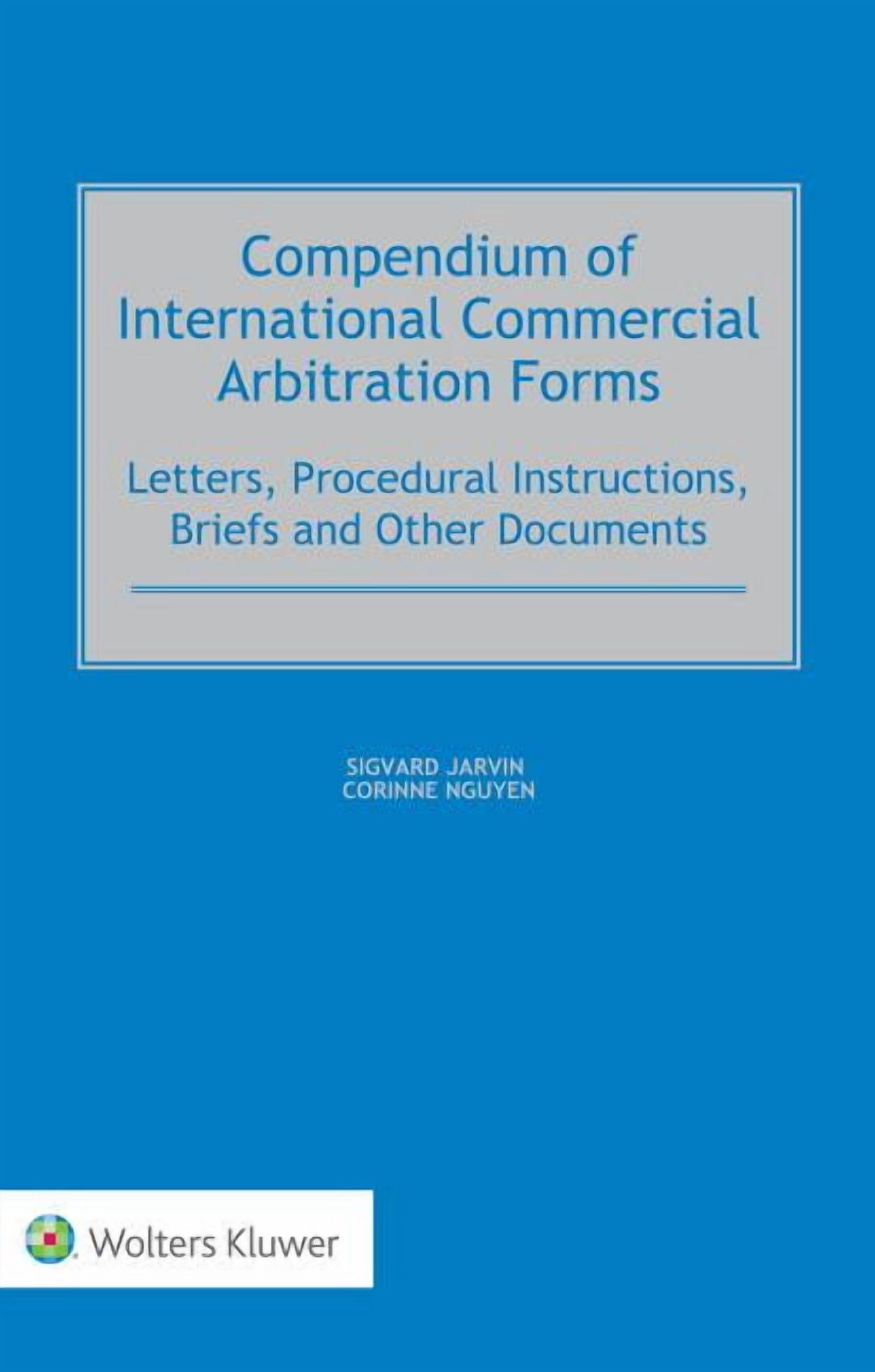 Compendium of International Commercial Arbitration Forms, (Hardcover)