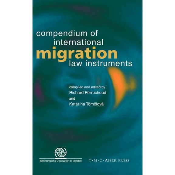 Compendium of International Migration Law Instruments, (Hardcover)