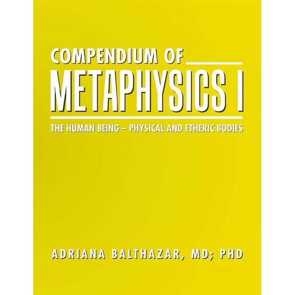 Compendium of Metaphysics I: The Human Being - Physical and Etheric Bodies (Paperback)