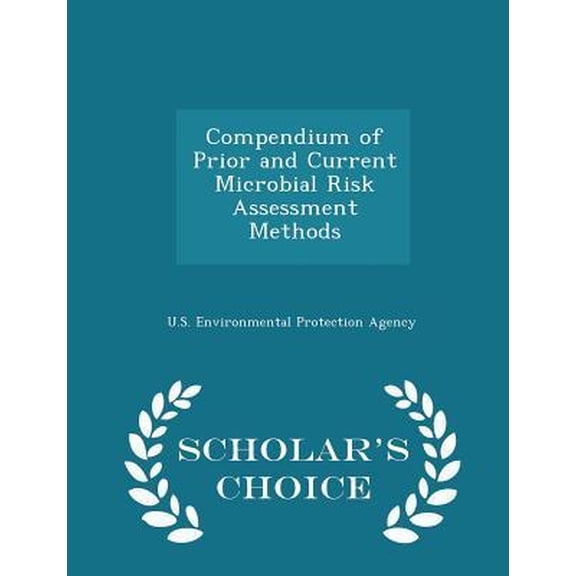 Compendium of Prior and Current Microbial Risk Assessment Methods - Scholar's Choice Edition Paperback