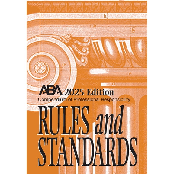 Pre-Owned Compendium of Professional Responsibility Rules and Standards, 2025