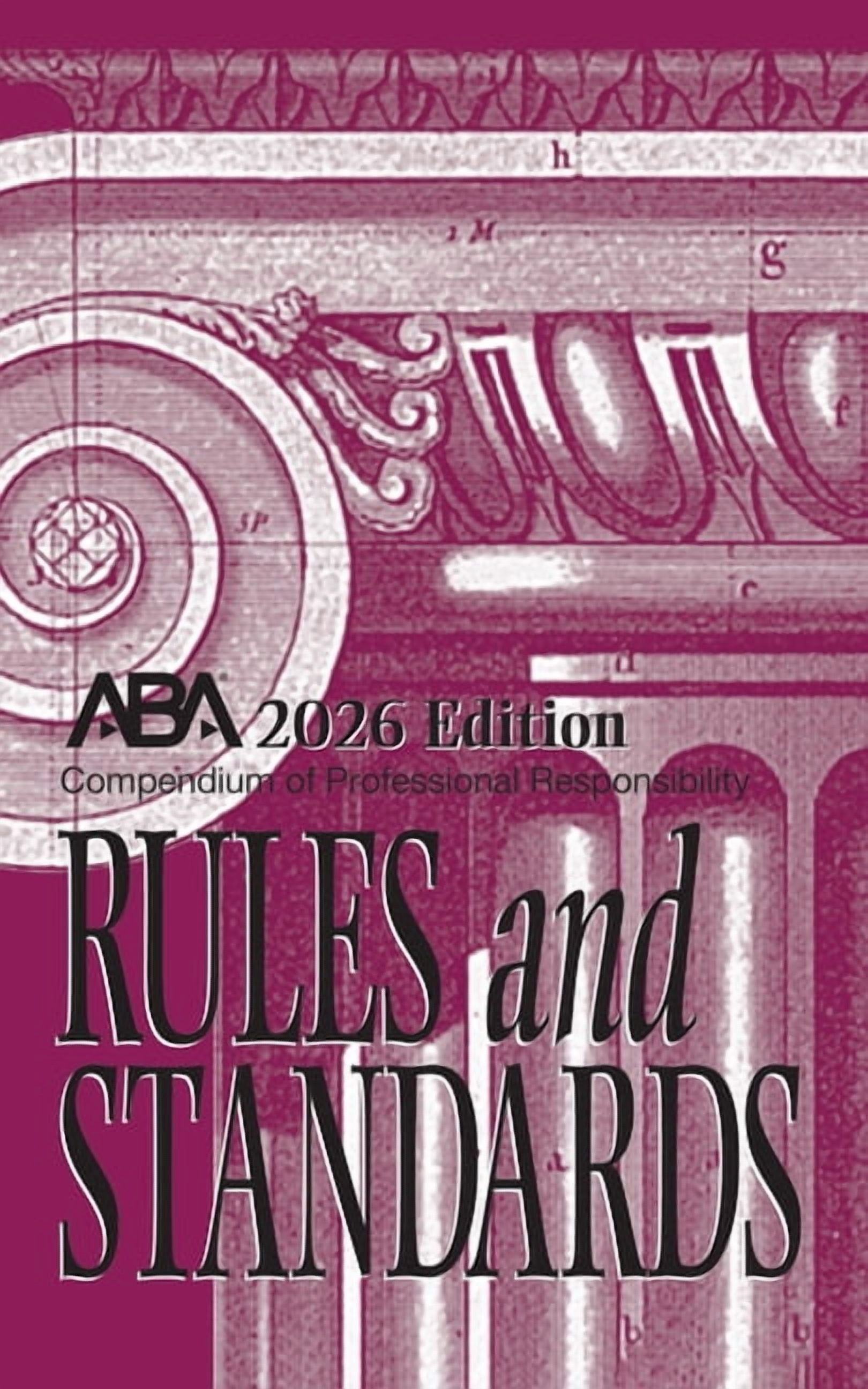 Compendium of Professional Responsibility Rules and Standards, 2026 Edition: 2026 Edition, (Paperback)