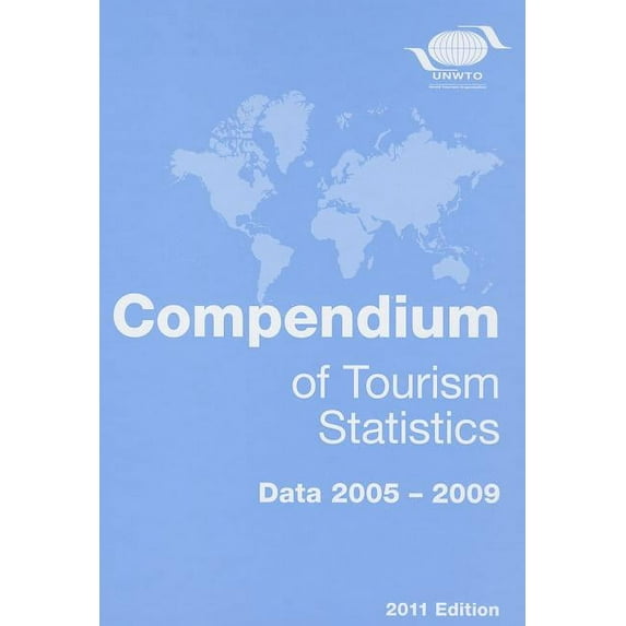 Compendium of Tourism Statistics : 2011 Edition (Hardcover)
