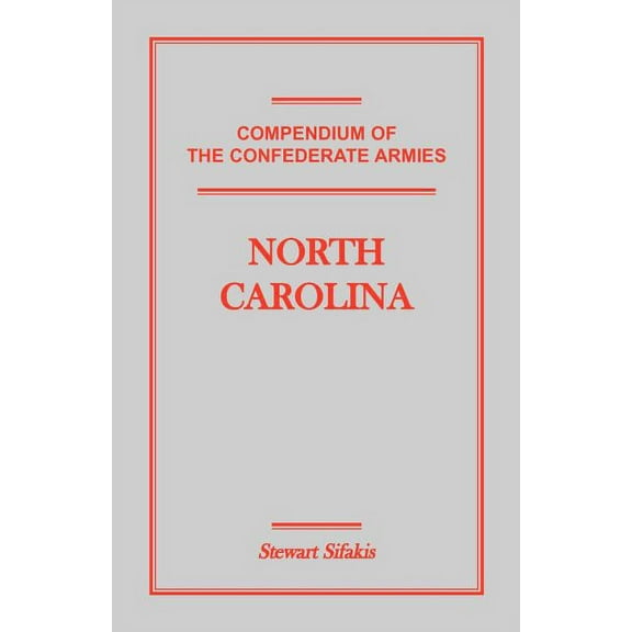 Compendium of the Confederate Armies : North Carolina (Paperback)