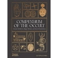 thumbnail image 1 of Compendium of the Occult: Arcane Artifacts, Magic Rituals, and Sacred Symbolism, (Hardcover), 1 of 1