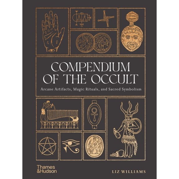 Pre-Owned Compendium of the Occult: Arcane Artifacts, Magic Rituals, and Sacred Symbolism Hardcover