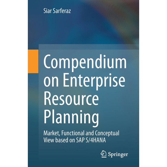 Compendium on Enterprise Resource Planning: Market, Functional and Conceptual View Based on SAP S/4hana, (Paperback)