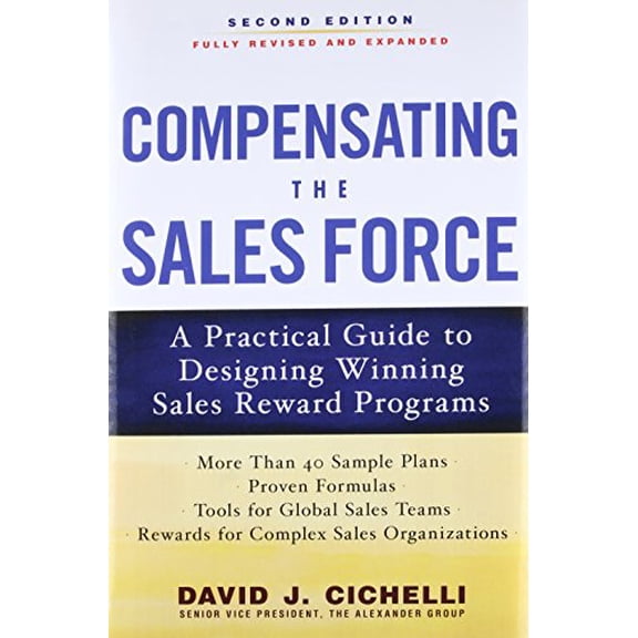 Pre-Owned Compensating the Sales Force: A Practical Guide to Designing Winning Sales Reward Programs, Second Edition (Hardcover) 0071739025 9780071739023