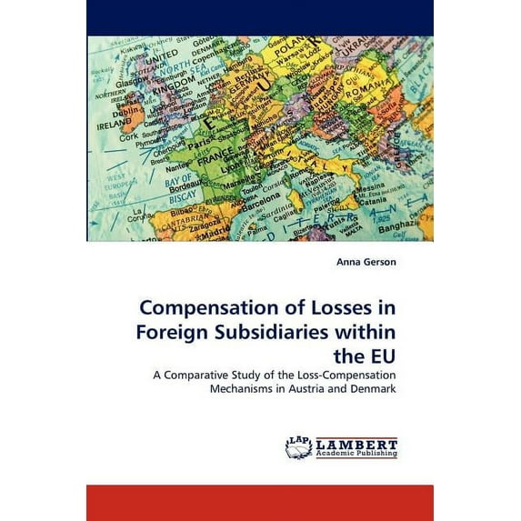 Compensation of Losses in Foreign Subsidiaries within the EU (Paperback)