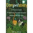 thumbnail image 1 of Pre-Owned Competability: A Practical Guide to Building a Peaceable Kingdom Between Cats and Dogs (Paperback) 0609800884 9780609800881, 1 of 1