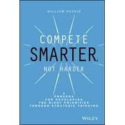 Compete Smarter, Not Harder (Hardcover)