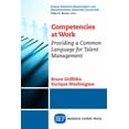 thumbnail image 1 of Competencies at Work: Providing a Common Language for Talent Management, (Paperback), 1 of 1
