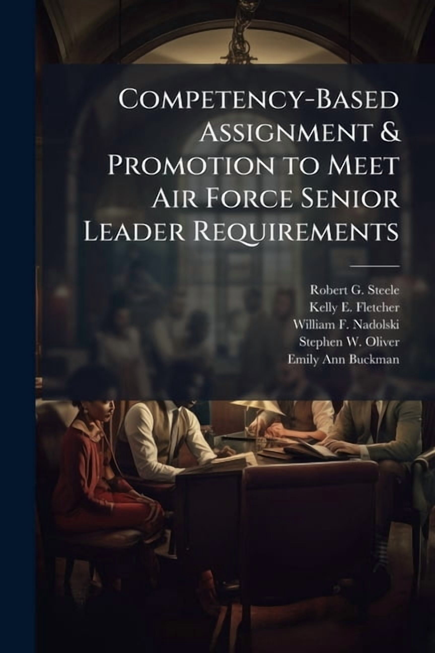 Competency Based Learning Air Force Competency-Based Assignment & Promotion to Meet Air Force Senior Leader ...