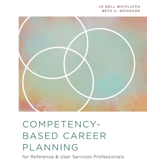 Competency-Based Career Planning for Reference and User Services Professionals (Paperback)
