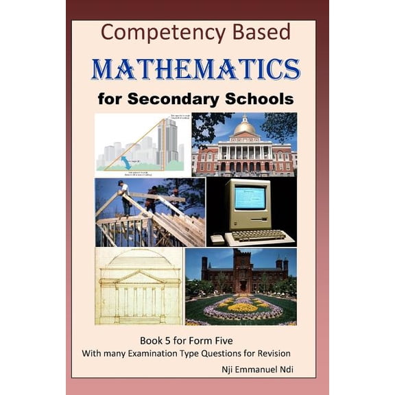 Competency Based Mathematics for Secondary Schools Book 5 Paperback 1545072272 9781545072271 Nji Emmanuel Ndi