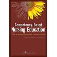 thumbnail image 1 of Competency-Based Nursing Education: Guide to Achieving Outstanding Learner Outcomes, (Paperback), 1 of 1