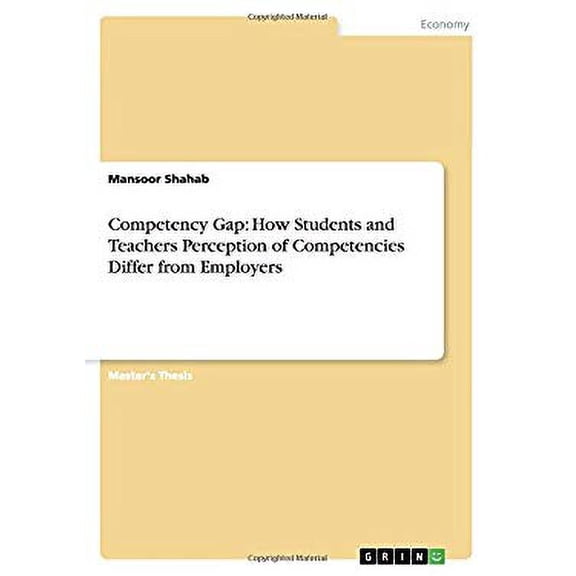 Competency Gap: How Students and Teachers Perception of Competencies Differ from Employers