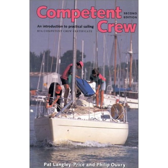 Pre-Owned Competent Crew : An Introduction to the Practice and Theory of Sailing 9780713634211 Used