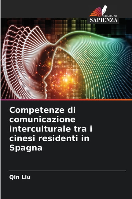 Competenze di comunicazione interculturale tra i cinesi residenti in Spagna, (Paperback)