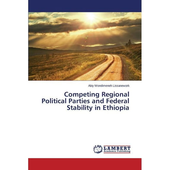 Competing Regional Political Parties and Federal Stability in Ethiopia (Paperback)