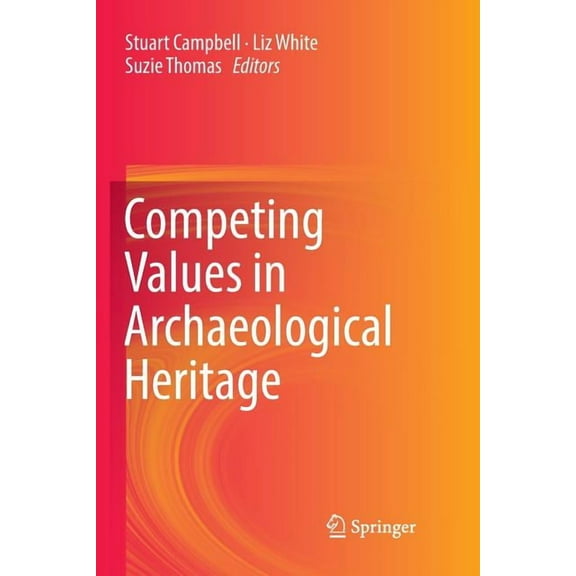 Competing Values in Archaeological Heritage, (Paperback)