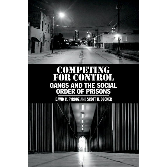 Competing for Control: Gangs and the Social Order of Prisons, (Hardcover)