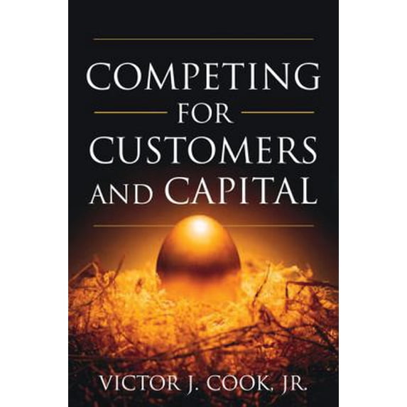 Pre-Owned Competing for Customers and Capital (Hardcover) 0324405979 9780324405972