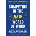 thumbnail image 1 of Competing in the New World of Work: How Radical Adaptability Separates the Best from the Rest (Hardcover), 1 of 1