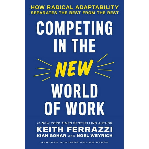 Competing in the New World of Work: How Radical Adaptability Separates the Best from the Rest (Hardcover)